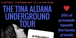 The Tina Aldana Underground LIVE Concert Tour @ Malones Venue